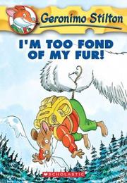 Geronimo Stilton #4: I'm Too Fond of My Fur