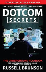 DotCom Secrets: The Underground Playbook for Growing Your Company Online