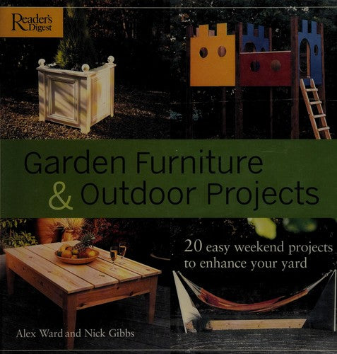 Garden Furniture & Outdoor Projects: 20 Easy Weekend Projects to Enhance Your Yard