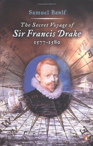 The Secret Voyage of Sir Francis Drake