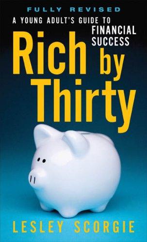 Rich by Thirty: A Young Adult's Guide to Financial Success