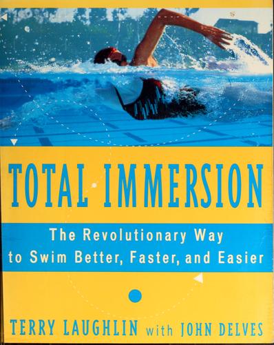 Total Immersion: A Revolutionary Way To Swim Better And Faster