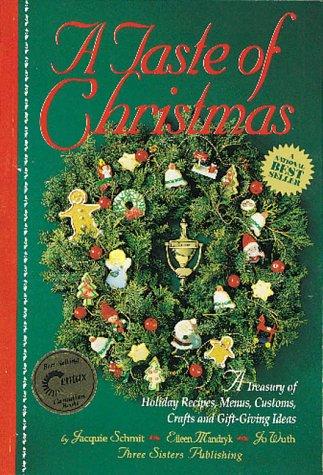 A taste of Christmas: A treasury of holiday recipes, menus, customs, crafts and gift-giving ideas