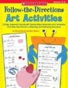 Follow-the-Directions Art Activities: 20 Easy Seasonal Projects With Step-by-Step Instructions and Templates That Give Kids Practice in Reading and Following Directions