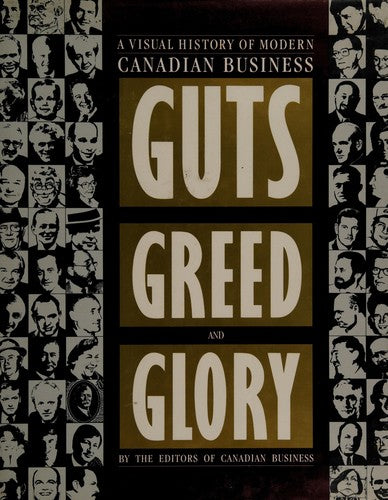 Guts, greed, and glory: A visual history of modern Canadian business