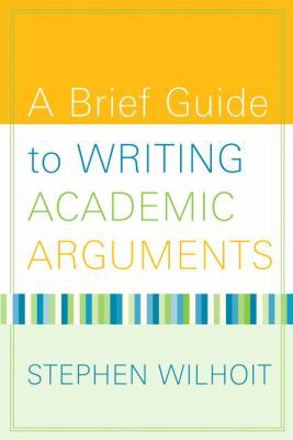 A Brief Guide to Writing Academic Arguments