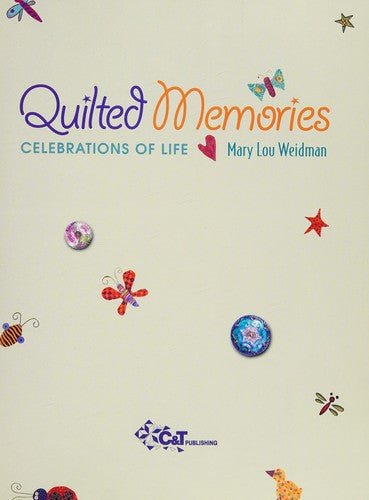 Quilted Memories: Celebrations of Life