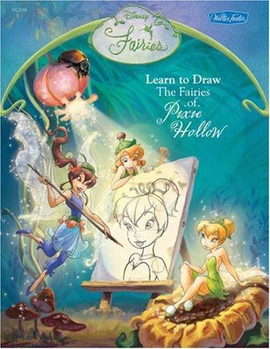 Disney Fairies: Learn to Draw the Fairies of Pixie Hollow