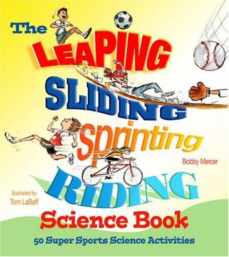 The Leaping, Sliding, Sprinting, Riding Science Book