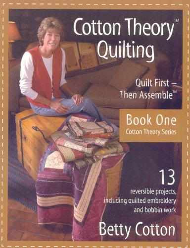 Cotton Theory Quilting: Quilt First - Then Assemble