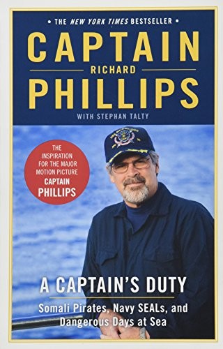 A Captain's Duty: Somali Pirates, Navy SEALs, and Dangerous Days at Sea