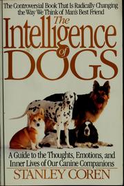 The Intelligence of Dogs: A Guide to the Thoughts, Emotions, and Inner Lives of Our Canine Companions