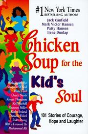Chicken Soup for the Kid's Soul: 101 Stories of Courage, Hope and Laughter