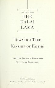 Toward a True Kinship of Faiths: How the World's Religions Can Come Together