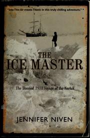 The Ice Master: The Doomed 1913 Voyage of the Karluk