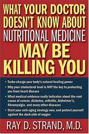 What Your Doctor Doesn't Know about Nutritional Medicine May Be Killing You