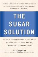 Prevention's the Sugar Solution: Balance Your Blood Sugar Naturally to Beat Disease, Lose Weight, Gain Energy, and Feel Great