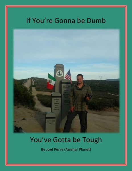 If You're Gonna Be Dumb You Gotta Be Tough