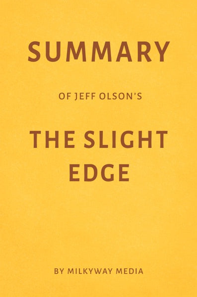 The Slight Edge (Revised Edition): Turning Simple Disciplines Into Massive Success