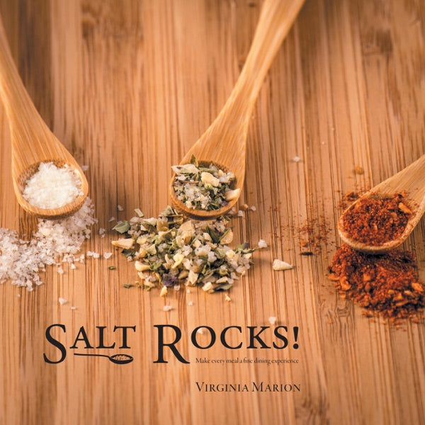 Salt Rocks!: Make Every Meal a Fine Dining Experience