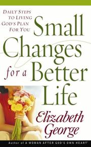 Small Changes For A Better Life: Daily Steps to Living God's Plan for You