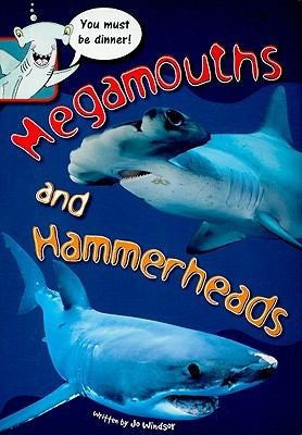 Megamouths and Hammerheads