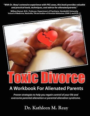 Toxic Divorce: A Workbook for Alienated Parents