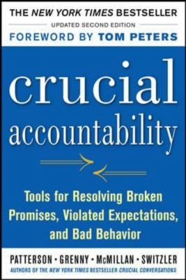 Crucial Accountability: Tools for Resolving Violated Expectations, Broken Commitments, and Bad Behavior, Second Edition ( Paperback)