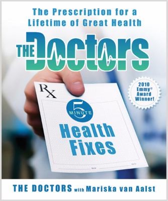 The Doctors: The prescription for a Lifetime of Great Health