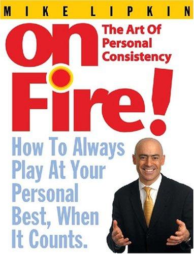 On Fire! The Art of Personal Consistency