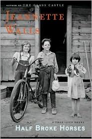 Half Broke Horses: A True-Life Novel