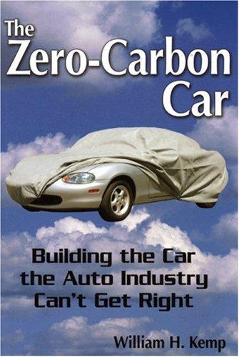 The Zero-Carbon Car: Building the Car the Auto Industry Can't Get Right
