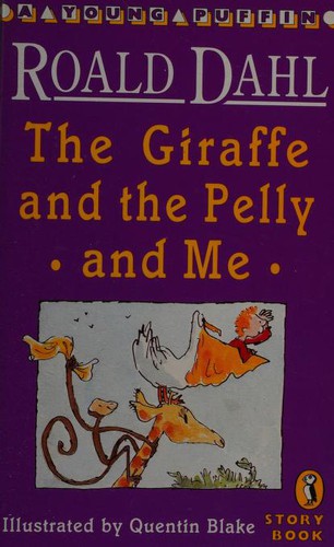 The Giraffe and the pelly and me