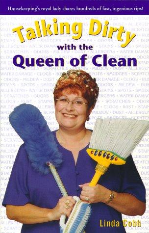 Talking Dirty with the Queen of Clean