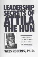 Leadership Secrets of Attila the Hun