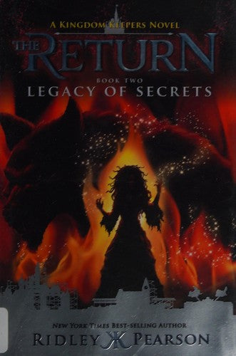 Kingdom Keepers: The Return Book Two Legacy of Secrets