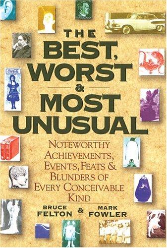The Best, Worst and Most Unusual