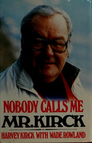 Nobody calls me Mr. Kirck