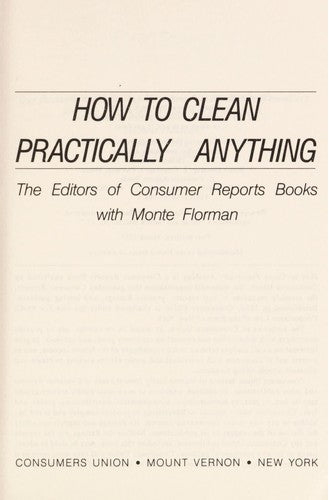 CONSUMER REPORT HOW TO CLEAN PRACTICALLY ANYTHING