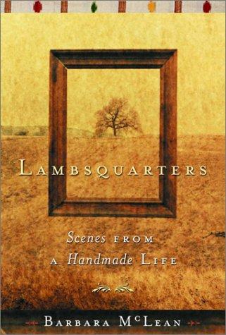 Lambsquarters: Scenes from a Handmade Life