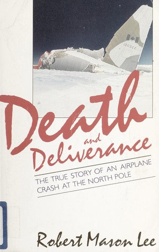 Death and Deliverance: The Haunting True Story of the Hercules Crash at the North Pole