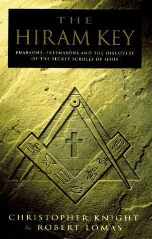 The Hiram Key: Pharaohs, Freemasons and the Discovery of the Secret Scrolls of Jesus