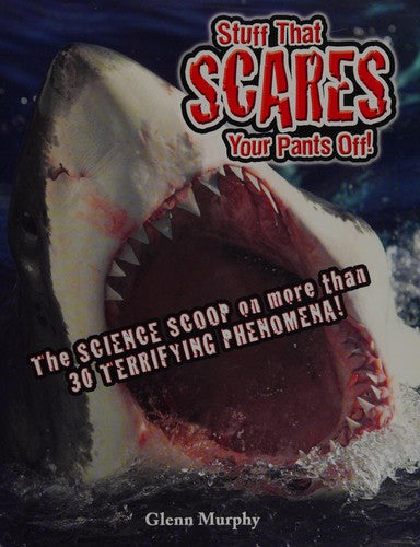 Stuff That Scares Your Pants Off!