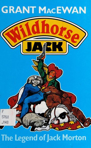Wildhorse Jack: The Legend of Jack Morton