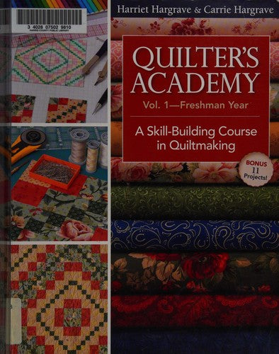 Quilter's Academy Vol. 1 - Freshman Year: A Skill-Building Course in Quiltmaking
