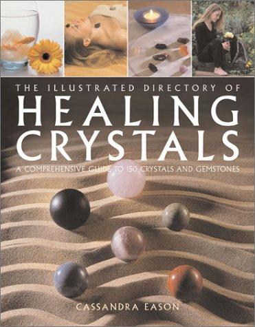 The Illustrated Directory of Healing Crystals