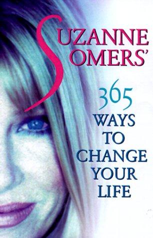 Suzanne Somers' 365 Ways to Change Your Life