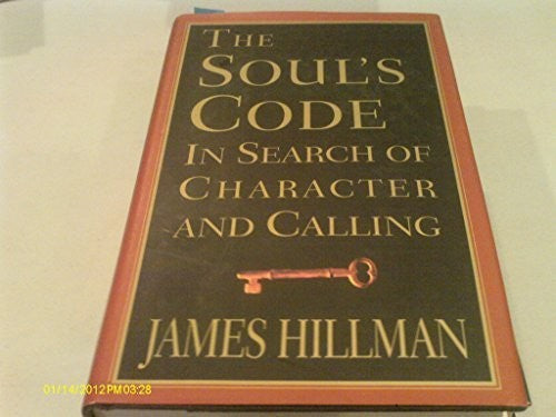 The Soul's Code: In Search of Character and Calling