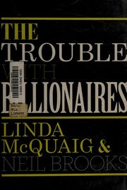 The Trouble with Billionaires: Why Too Much Money At The Top Is Bad For Everyone