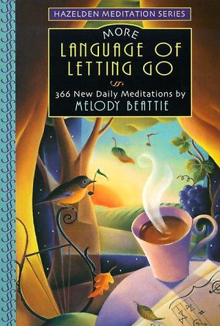 More Language of Letting Go: 366 New Daily Meditations